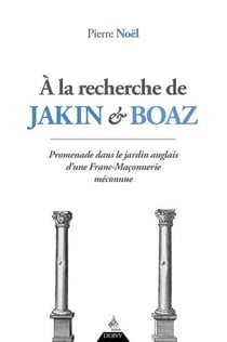 À la recherche de Jakin & Boaz : promenade dans le jardin anglais d'une franc-maçonnerie méconnue