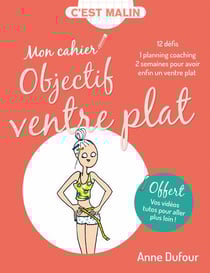 C'est malin cahier - mon cahier objectif ventre plat, c'est malin ! 12 défis, 1 planning coaching, 2 semaines pour avoir enfin un ventre plat