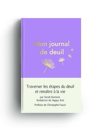 Mon journal de deuil : Traverser les étapes du deuil et renaître à la vie