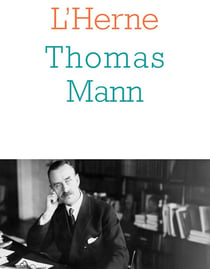 Les cahiers de l'Herne : Thomas Mann