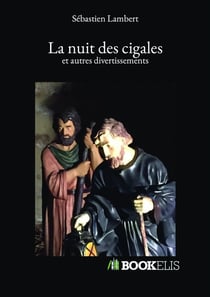La nuit des cigales et autres divertissements