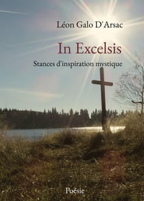 In excelsis : stances d'inspiration mystique
