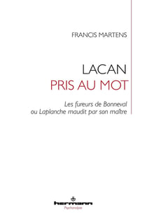 Lacan pris au mot : la querelle de Bonneval ou Laplanche maudit par son maître