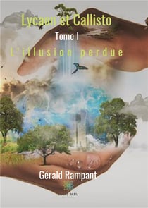 Lycaon et Callisto Tome 1 - l'illusion perdue