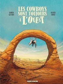 Les cowboys sont toujours à l'Ouest Tome 1