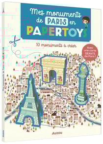 Papertoys géants : mes monuments de Paris en papertoys : 10 monuments à créer