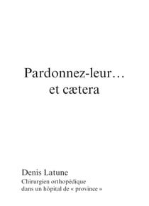 Pardonnez-leur... et caetera