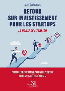 RETOUR SUR INVESTISSEMENT POUR LES STARTUPS : LA ROUTE DE L'ÉVASION