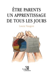 Être parents un apprentissage de tous les jours