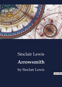 Arrowsmith : The Journey of a Medical Student: transitions, Challenges, and Ideals