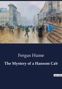 The Mystery of a Hansom Cab : A Gripping Tale of Murder and Mystery in Melbourne