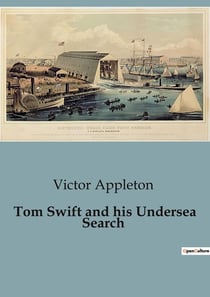 Tom Swift and his Undersea Search : The Quest for the Sunken Treasure