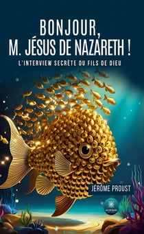 Bonjour, M. Jésus de Nazareth !