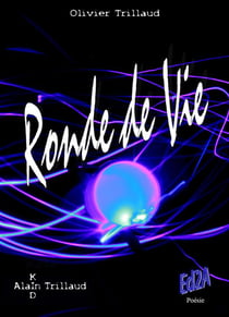 Ronde de vie (premier opus de la trilogie poétique)