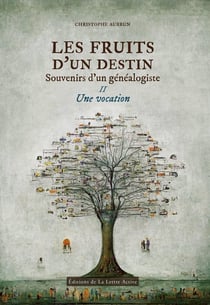 Les fruits d'un destin - Souvenirs d'un généalogiste Tome 2 : Une vocation