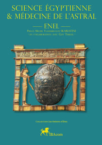 SCIENCE ÉGYPTIENNE et MEDECINE de l'ASTRAL