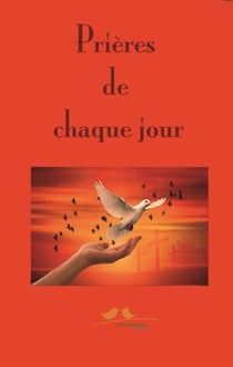 Prières de chaque jour : pour petits et grands