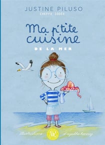 Ma p'tite cuisine de la mer : cheffe iodée