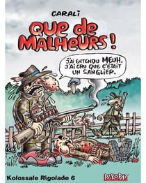 Kolossale rigolade Tome 6 : que de malheurs !