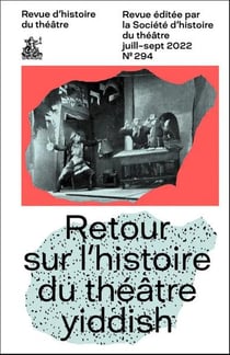 Revue d'histoire du théâtre n.294 : Retour sur l'histoire du théâtre yiddish