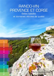 Rando-vin Provence et Corse : belles balades & domaines viticoles de qualité