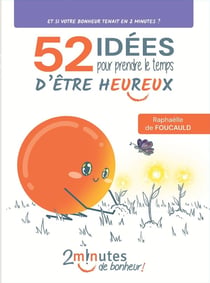 52 idées pour prendre le temps d’être heureux