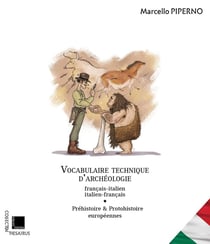 Vocabulaire technique d'archéologie français-italien, italien-français - préhistoire et protohistoire européenne 