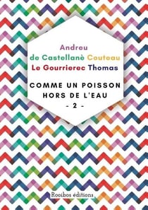 Comme un poisson hors de l'eau t.2
