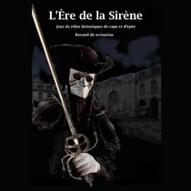 L'ère de la sirène : Jeux de rôles historiques de cape et d'épée - recueil de scénarios