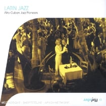 Latin Jazz-Afro Cuban Jazz Pioneers