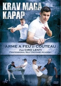 Krav Maga Kapap : Défense contre mains nues, arme à feu et couteau
