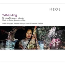 YANG Jing: Singing Strings - Identity - Music for String Quartet and Pipa