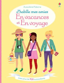 En vacances et en voyage - J'habille mes amies volume double - Dès 5 ans