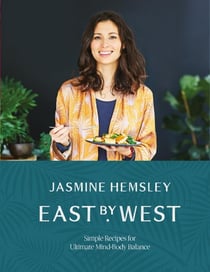 EAST BY WEST - SIMPLE RECIPES FOR ULTIMATE MIND-BODY BALANCE