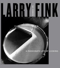 Larry Fink : Hands on / a passionate life of looking
