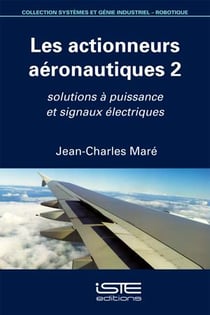 Les actionneurs aéronautiques t.2 - solutions à puissance et signaux électriques