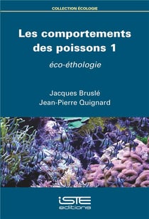 Les comportements des poissons t.1 - éco-éthologie