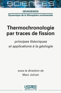 Thermochronologie par traces de fission : Principes théoriques et applications à la géologie