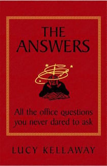 The Answers - All the Office Questions You Never Dared to Ask