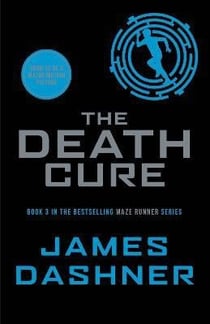 THE DEATH CURE - MAZE RUNNER SERIES BOOK 3