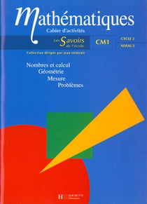 Savoirs de l'ecole - mathematiques cm1 cahier d'activites cycle 3 niveau 2