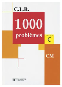 CLR 1000 problèmes CM - Livre de l'élève - Ed.2001