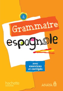 Grammaire espagnole avec exercices corrigés - collège - A1/A2