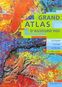 Grand atlas d'aujourd'hui