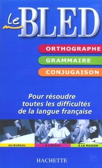Bled : orthographe, grammaire, conjugaison