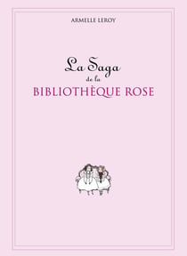 La saga de la Bibliothèque Rose