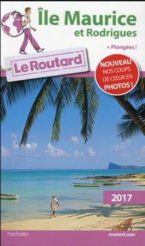 Guide du routard - ile maurice et rodruigues + plongées (édition 2017)