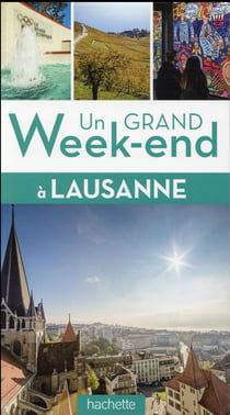 Guide Un grand Week-end à Lausanne