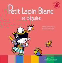 PETIT LAPIN BLANC : Petit Lapin Blanc : se déguise