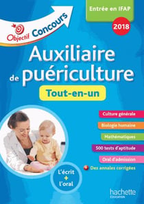 Objectif concours : auxiliaire de puériculture - tout en un (édition 2018)